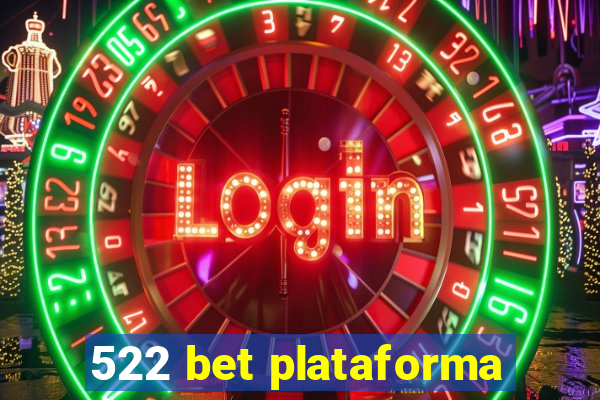 522 bet plataforma